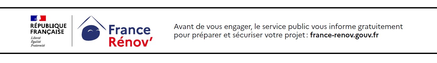 République française, France Rénov’. Avant de vous engager, le service public vous informe gratuitement pour préparer et sécuriser votre projet : france-renov.gouv.fr